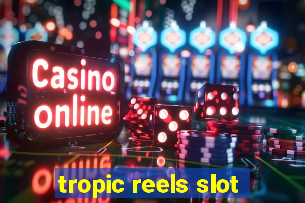 tropic reels slot