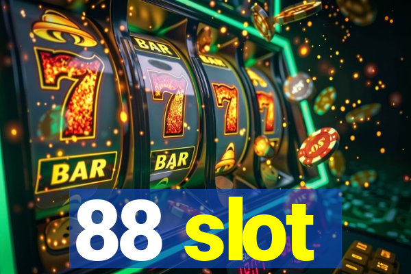 88 slot