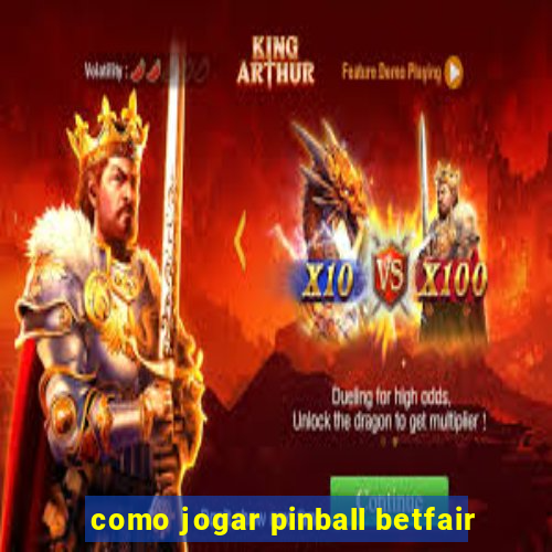 como jogar pinball betfair