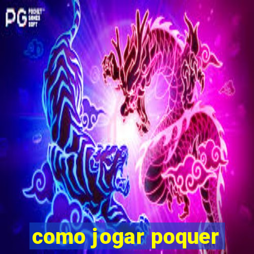 como jogar poquer