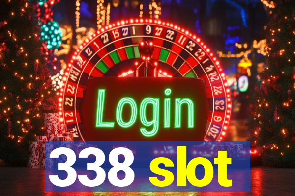 338 slot