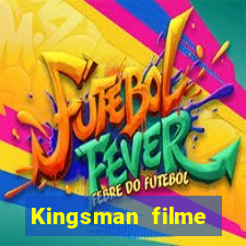 Kingsman filme completo dublado superflix