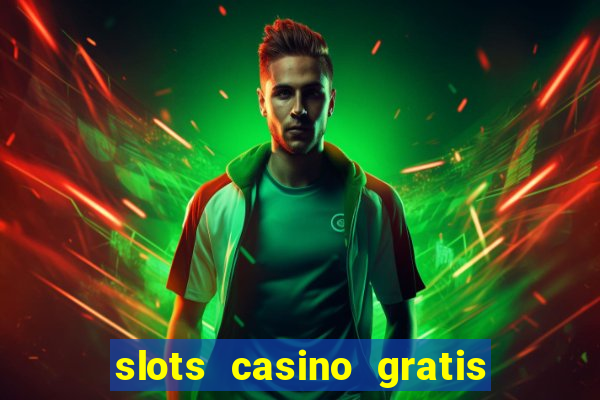 slots casino gratis sin internet 777