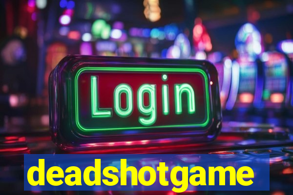 deadshotgame