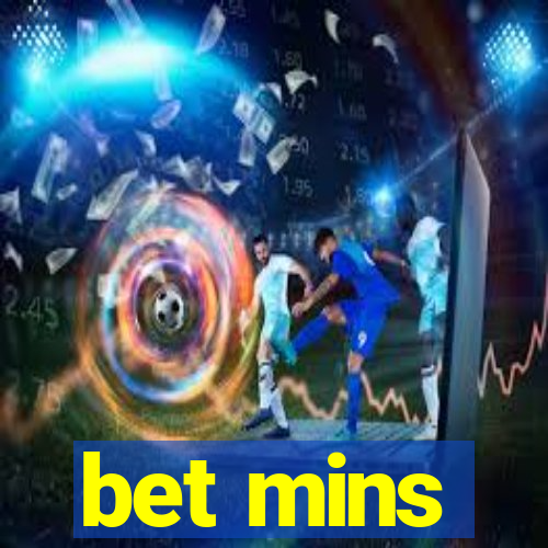 bet mins