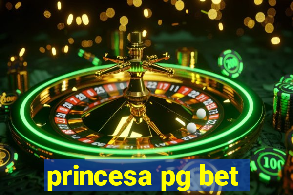 princesa pg bet