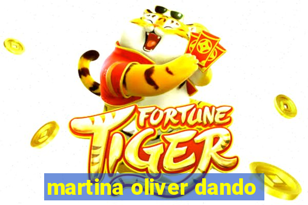 martina oliver dando