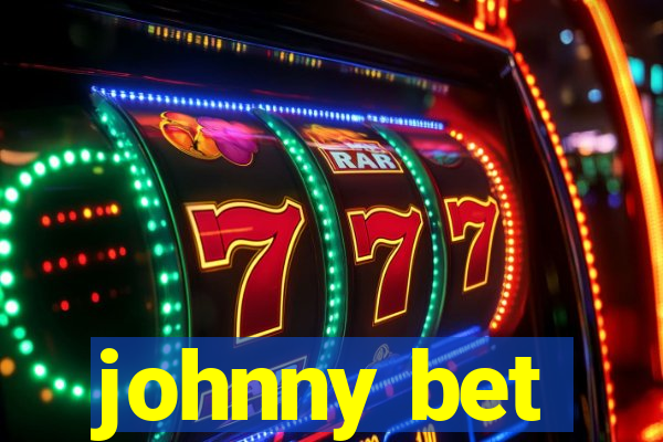 johnny bet