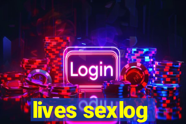 lives sexlog