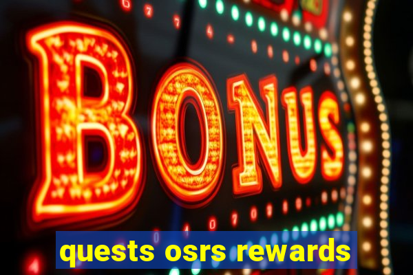 quests osrs rewards