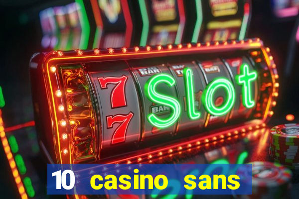 10 casino sans dép?t gratuit