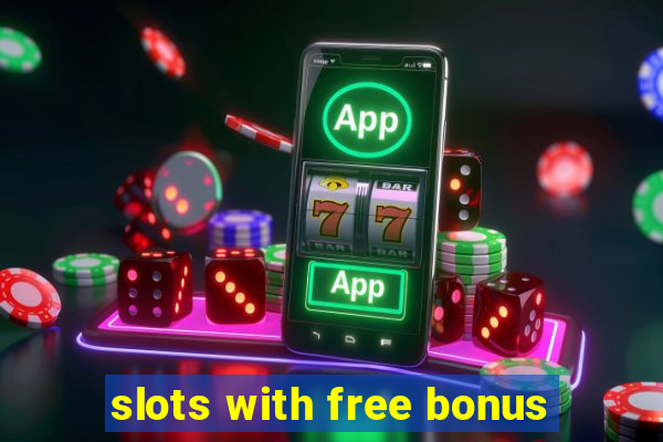 slots with free bonus