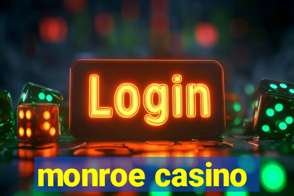 monroe casino