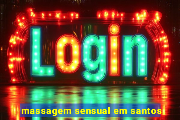 massagem sensual em santos