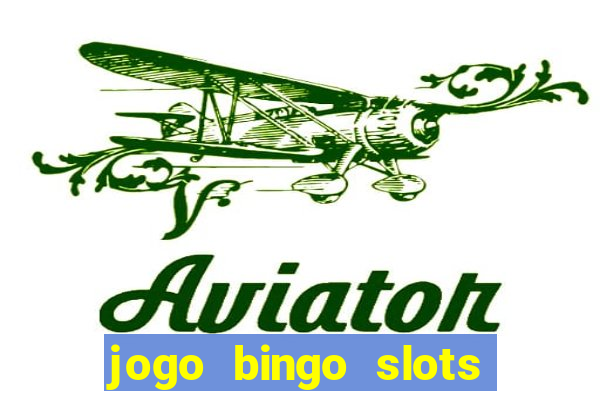 jogo bingo slots é confiável