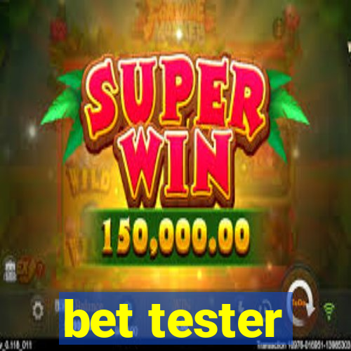 bet tester