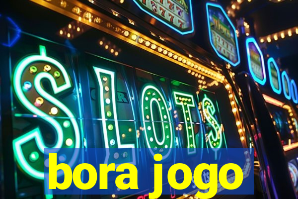 bora jogo