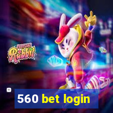 560 bet login