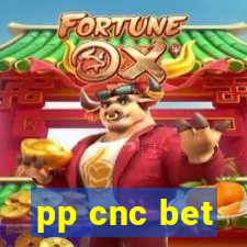 pp cnc bet