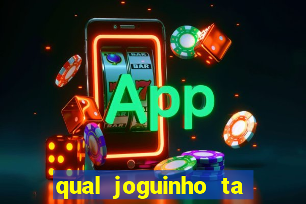 qual joguinho ta pagando agora