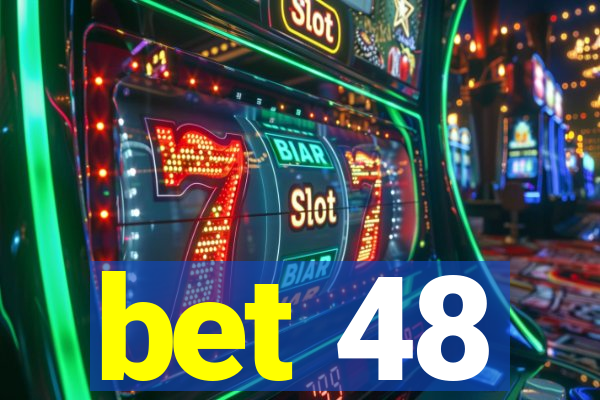 bet 48