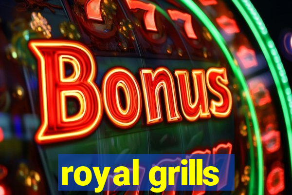 royal grills