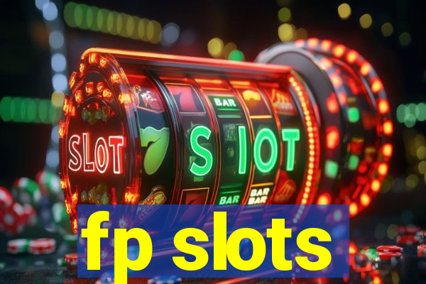 fp slots