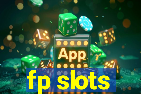 fp slots