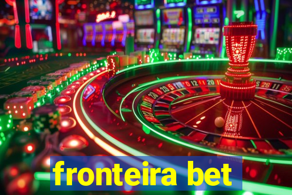 fronteira bet