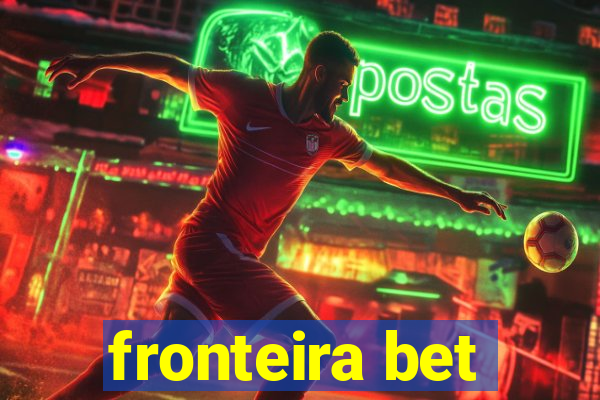 fronteira bet