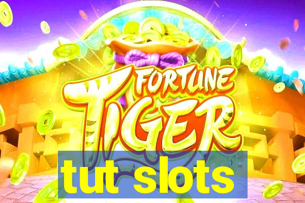 tut slots