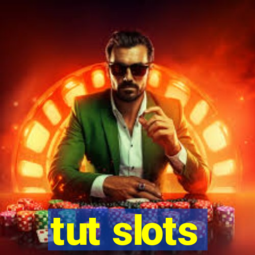 tut slots