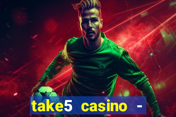 take5 casino - slot machines