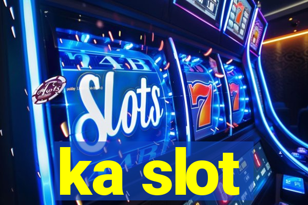 ka slot