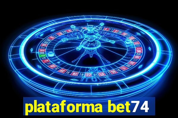 plataforma bet74