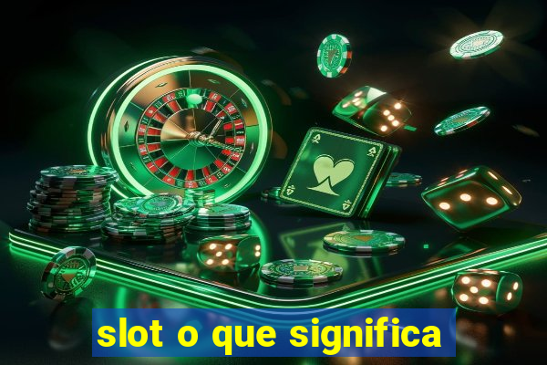 slot o que significa