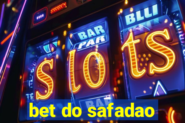 bet do safadao