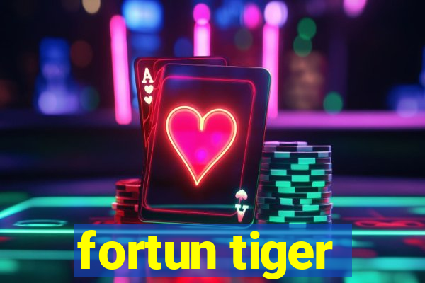 fortun tiger