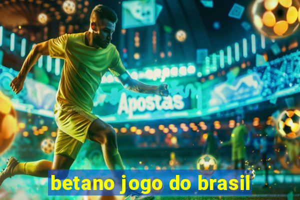 betano jogo do brasil