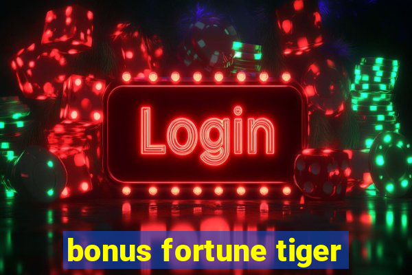 bonus fortune tiger