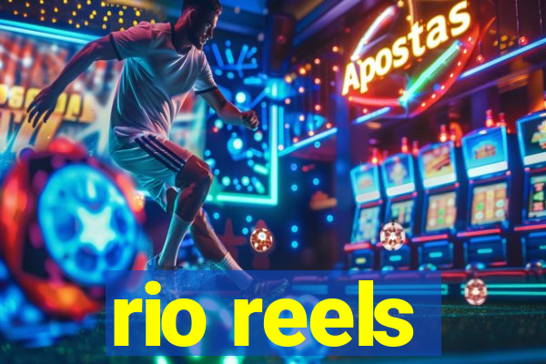 rio reels