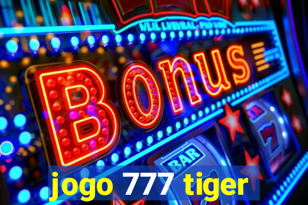 jogo 777 tiger