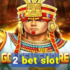 2 bet slot