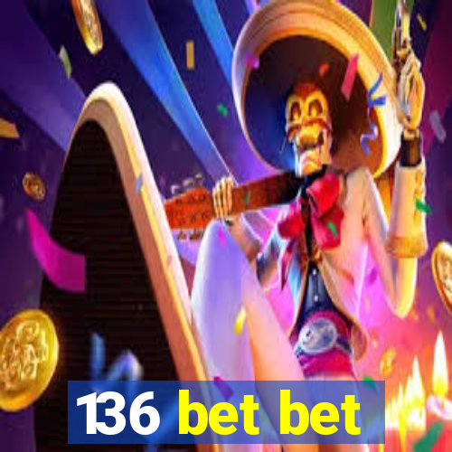 136 bet bet