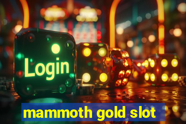 mammoth gold slot