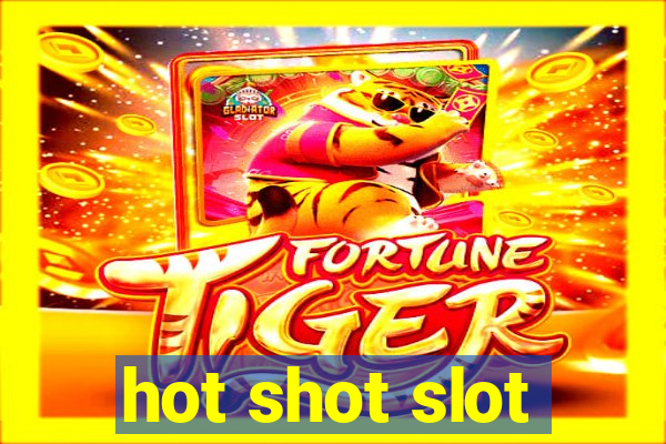 hot shot slot