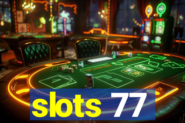 slots 77