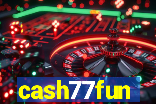 cash77fun