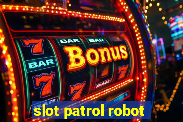 slot patrol robot