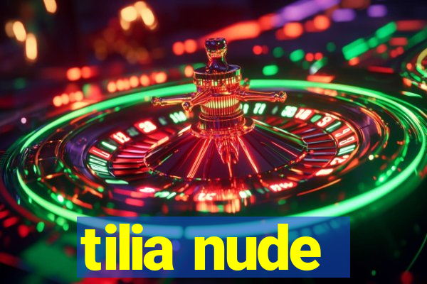 tilia nude